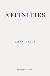 Affinities - Brian Dillon