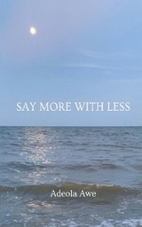 Say More with Less -  Adeola Awe