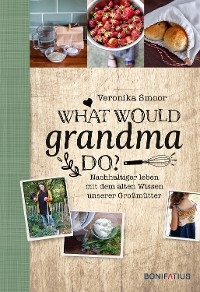 What would Grandma do? - Veronika Smoor