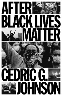 After Black Lives Matter - Cedric G. Johnson