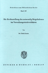 Die Rechtsstellung des notwendig Beigeladenen im Verwaltungsstreitverfahren. - Ulrich Joeres