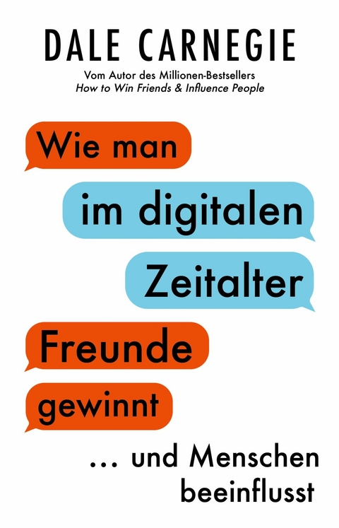 Wie man im digitalen Zeitalter Freunde gewinnt und Menschen beeinflusst - Dale Carnegie