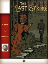 The Last Stroke: A Detective Story - Lawrence L. Lynch