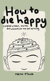 How To Die Happy -  O'Toole