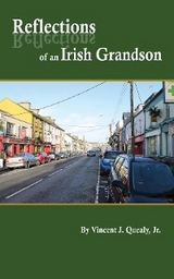 Reflections of an Irish Grandson - Vincent J. Quealy