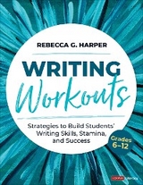 Writing Workouts, Grades 6-12 - Rebecca G. G. Harper,  Corwin