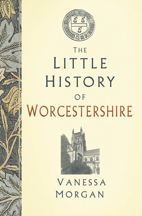 The Little History of Worcestershire -  Vanessa Morgan