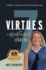 7 V.I.R.T.U.E.S. of Exceptional Leaders - Amy Chambers