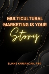 Multicultural Marketing Is Your Story - Eliane Karsaklian