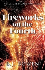 Fireworks on the Fourth - B J Bowen