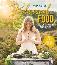 Blessed Food - Katja Mathes