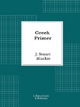 Greek Primer - J. Stuart Blackie