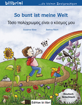 So bunt ist meine Welt - Böse, Susanne; Reich, Bettina