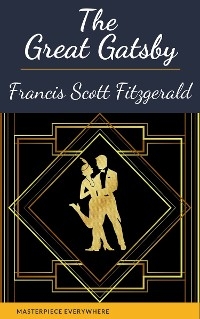 The Great Gatsby: Original 1925 Edition - Francis Scott Fitzgerald, Masterpiece Everywhere