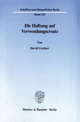 Die Haftung auf Verwendungsersatz. - David Greiner