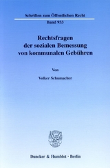 Rechtsfragen der sozialen Bemessung von kommunalen Gebühren. - Volker Schumacher