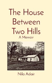 The House Between Two Hills - Nila Adair