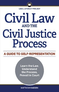 Civil Law and the Civil Justice Process - Matthew Madden