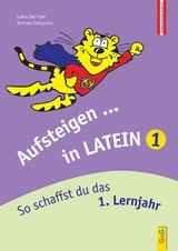 Aufsteigen in Latein 1 - Sainitzer, Lukas; Sulzgruber, Andreas