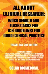 All About Clinical Research: Word Search and Flash Cards for Ich Guidelines for Good Clinical Practice -  Solar Biomedical