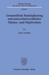 Gemeindliche Bauleitplanung und naturschutzrechtlicher Flächen- und Objektschutz. - Dieter Weiblen