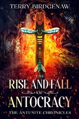 Rise and Fall of Antocracy -  Terry Birdgenaw