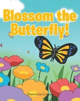 Blossom the Butterfly! - Shawnitha Cooper