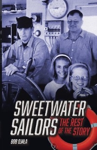 SWEETWATER SAILORS - The Rest of the Story -  Bob Ojala