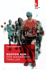 Boston Run - Der Marathon-Thriller - Lauenroth, Frank