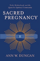 Sacred Pregnancy -  Ann W. Duncan