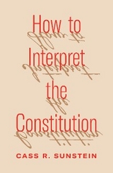 How to Interpret the Constitution - Cass R. Sunstein