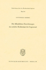 Die öffentlichen Einrichtungen im sozialen Rechtsstaat der Gegenwart. - Gottfried Herbig