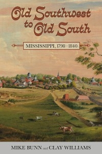 Old Southwest to Old South -  Mike Bunn,  Clay Williams