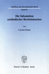 Die Subsumtion ausländischer Rechtstatsachen - - Carsten Schulz