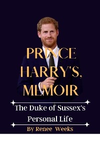 Prince Harry's, Memoir - Weeks Renee