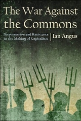 War against the Commons -  Ian Angus