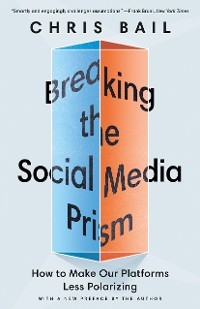 Breaking the Social Media Prism - Chris Bail