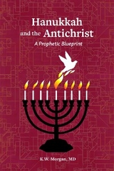 Hanukkah and the Antichrist - MD K. W. Morgan