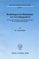 Rechtsfragen der Rücknahme von Verwaltungsakten. - Ulrich Knoke