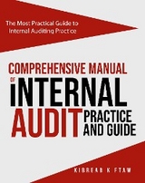 Comprehensive Manual of Internal Audit Practice and Guide -  Kibreab K Ftaw