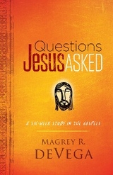 Questions Jesus Asked - Magrey Devega