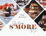 So Much S'more To Do -  Becky Rasmussen