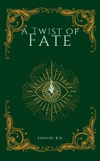 A Twist of Fate - Emmarie Bee