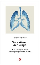 Vom Wesen der Lunge - Volker Fintelmann