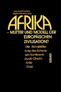 Afrika - Mutter und Modell der europäischen Zivilisation? - Andreas Eckert, Leonhard Harding, Christine Jansen, Thomas Mösch, Gudula Motsch, Eckart Rohde, Thorsten Schumacher