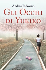 Gli Occhi di Yukiko - Andrea Indovino