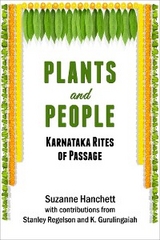 Plants and People: Karnataka Rites of Passage - Suzanne Hanchett