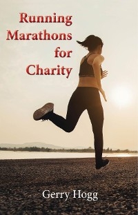 Running Marathons for Charity - Gerry Hogg