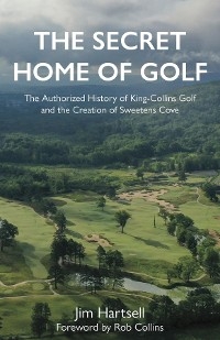 The Secret Home of Golf - Jim Hartsell