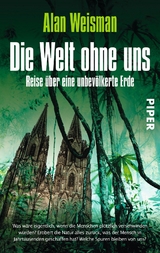 Die Welt ohne uns - Alan Weisman